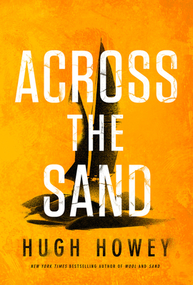 Hugh Howey: Across the Sand (Hardcover, 2022, HarperCollins Publishers)