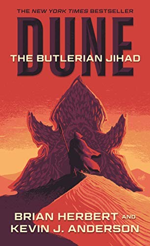 Kevin J. Anderson, Brian Herbert: Dune: The Butlerian Jihad: Book One of the Legends of Dune Trilogy (2019, Tor Science Fiction)