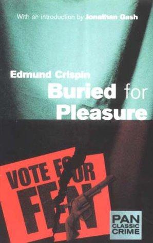 Edmund Crispin: Buried for Pleasure (Pan Classic Crime) (Paperback, 2000, Pan Books Ltd)