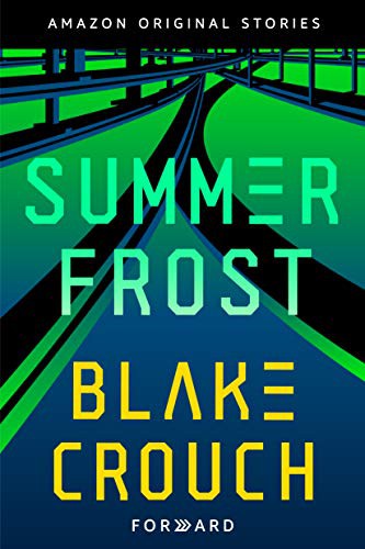 Blake Crouch OG: Summer Frost (EBook, 2019, Amazon Original Stories)