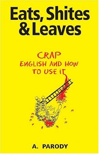 A. Parody: Eats,Shites and Leaves (Hardcover, 2004, Michael O'Mara Books)
