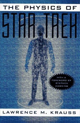 Lawrence Maxwell Krauss: The Physics of Star Trek (1996, Basic Books)
