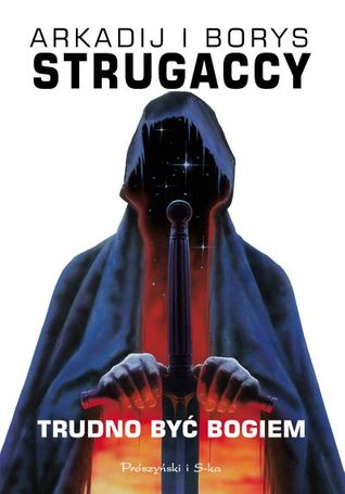Борис Стругацкий, Борис Натанович Стругацкий: Trudno być bogiem (Paperback, polish language, 2008, Prószyński i S-ka)