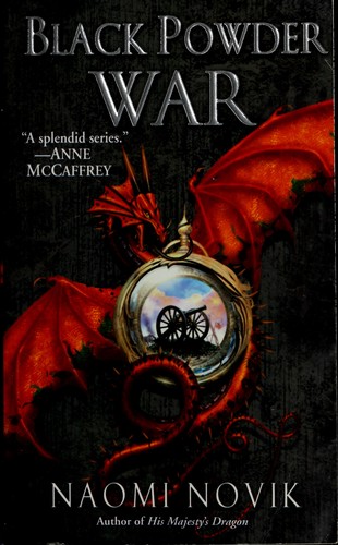 Naomi Novik: Black powder war (Temeraire Book 3) (2006, Ballantine Books)