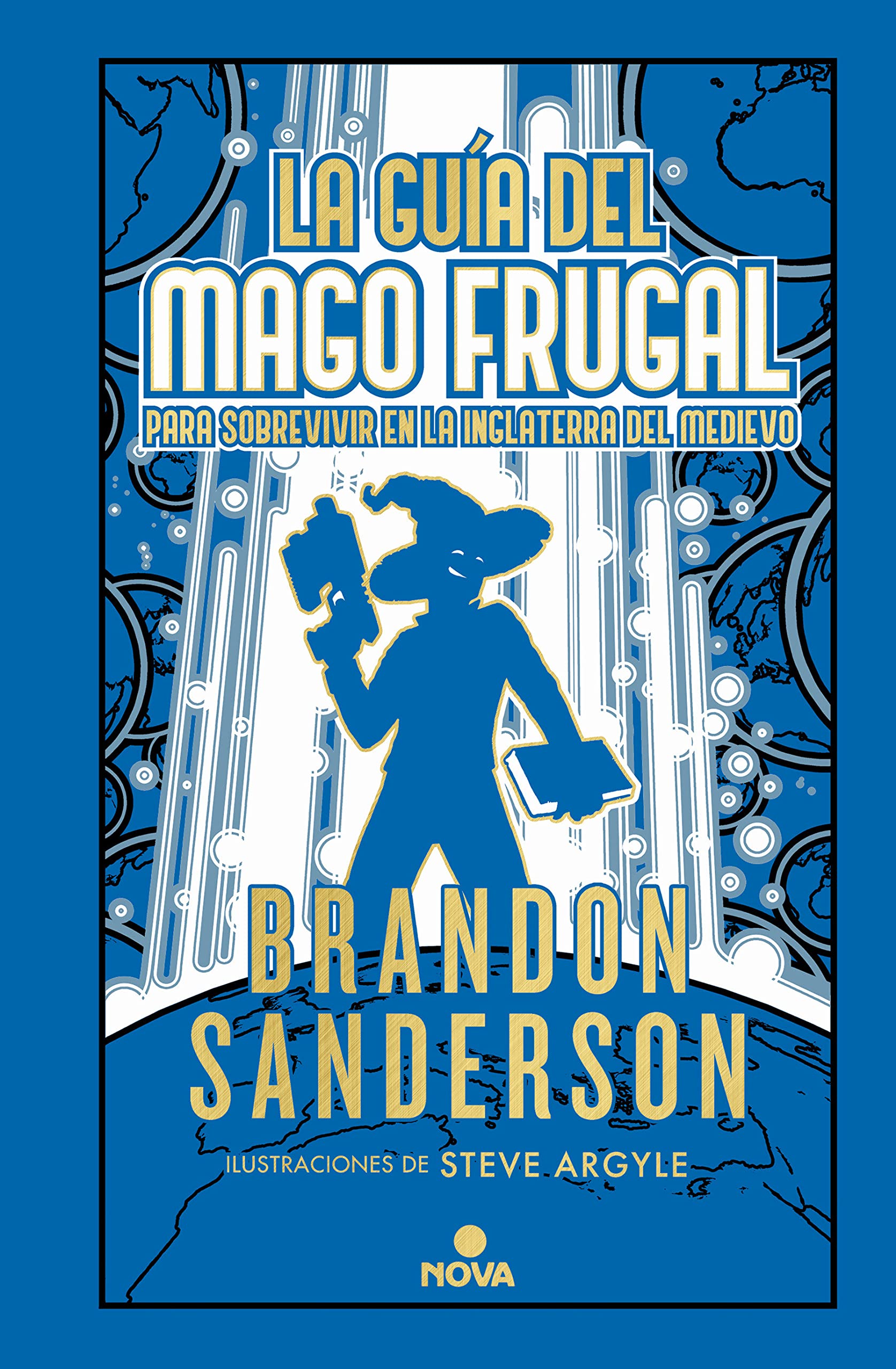 Brandon Sanderson, Manuel Viciano Delibano (itzultzailea), Manuel Viciano Delibano: La guía del mago frugal para sobrevivir en la Inglaterra del Medievo (Hardcover, Gaztelania language, 2023, Nova)