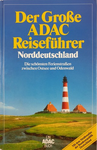 ADAC Verlag: Der Grosse ADAC Reiseführer Norddeutschland - die schönsten Ferienstrassen zwischen Ostsee und Odenwald (1986, ADAC Verlag)