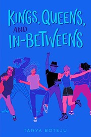 Tanya Boteju: Kings, Queens, and In-Betweens (2019, Simon Pulse)