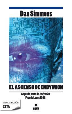 Dan Simmons: El ascenso de Endymion (Paperback, Español language, 2010, Zeta Bolsillo, Ediciones B)