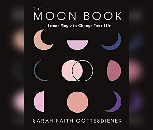 Lauren Ezzo, Sarah Faith Gottesdiener: The Moon Book (AudiobookFormat, 2020, Dreamscape Media)