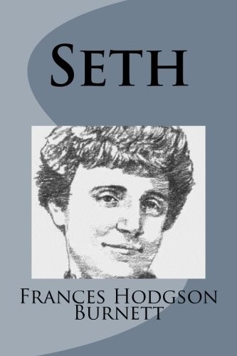 Frances Hodgson Burnett: Seth (Paperback, 2014, CreateSpace Independent Publishing Platform)