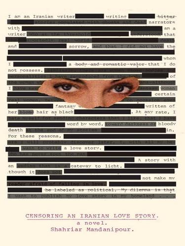 Shahriar Mandanipour: Censoring an Iranian Love Story (EBook, 2009, Knopf Doubleday Publishing Group)