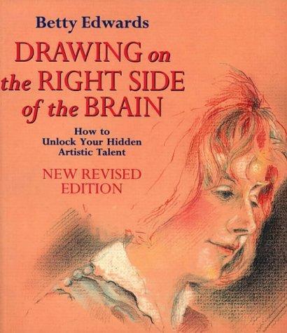 Betty Edwards: Drawing on the Right Side of the Brain (1993, HarperCollins)