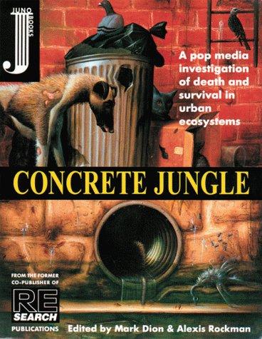 Mark Dion, Alexis Rockman: Concrete jungle (Paperback, 1996, Juno Books, Distributed by Consortium)