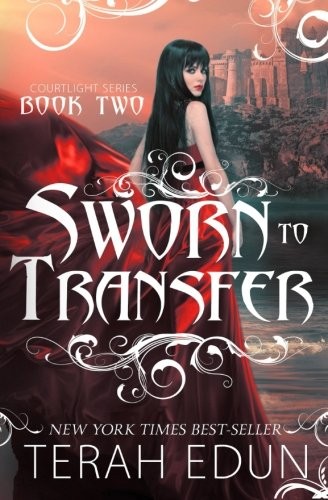 Terah Edun: Sworn to Transfer: Courtlight #2 (2013, CreateSpace Independent Publishing Platform)