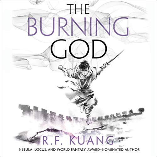 R.F. Kuang (duplicate): The Burning God (AudiobookFormat, 2020, HarperCollins B and Blackstone Publishing, Harpercollins)