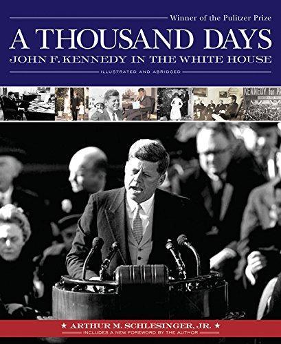 Arthur M. Schlesinger: A thousand days : John F. Kennedy in the White House