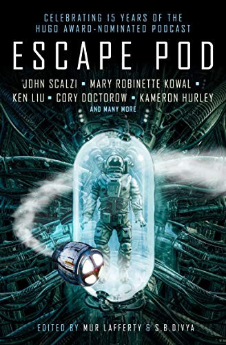 Ken Liu, N. K. Jemisin, Cory Doctorow, Mur Lafferty, S.B. Divya: Escape Pod (Paperback, 2020, Titan Books)