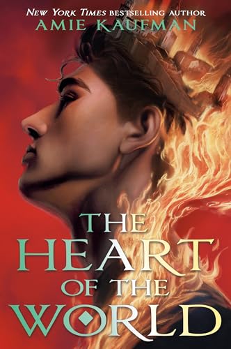 Amie Kaufman: The Heart of the World (Hardcover, 2024, Knopf Books for Young Readers)