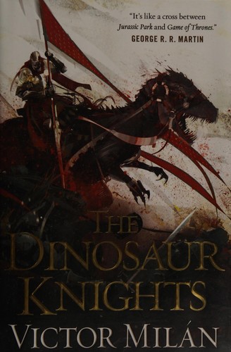 Victor Milán: The dinosaur knights (2016)