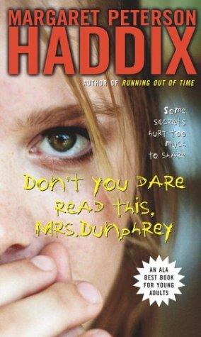 Margaret Peterson Haddix: Don't You Dare Read This, Mrs. Dunphrey (Paperback, 2004, Simon Pulse)