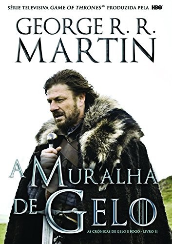 George R. R. Martin: As Crónicas de Gelo e Fogo Vol.2 : A Muralha de Gelo (Paperback, 2007, Saída de Emergência)