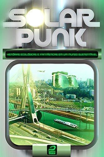 Gerson Lodi-Ribeiro: Solarpunk: Histórias ecológicas e fantásticas em um mundo sustentável (Portuguese language, 2013)