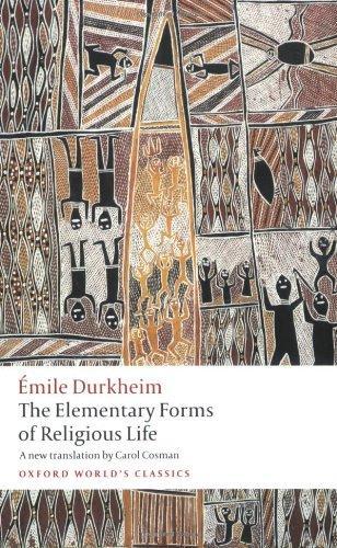 Émile Durkheim: The Elementary Forms of Religious Life (2008)