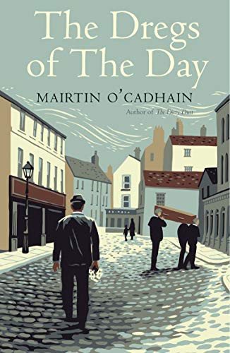 Alan Titley, Mairtin O Cadhain: The Dregs of the Day (Paperback, 2019, Yale University Press)