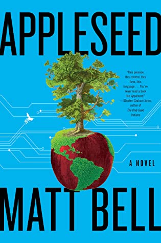 Matt Bell: Appleseed (2021, Custom House, CUSTOM HOUSE)