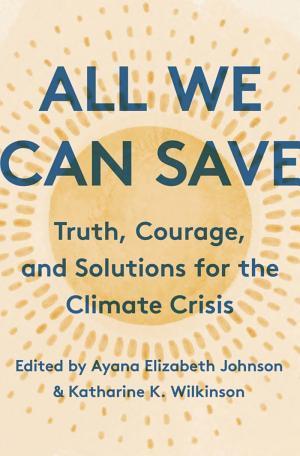Marge Piercy, Naomi Klein, Alice Walker, adrienne maree brown, Joy Harjo, Ellen Bass, Mary Oliver, Emily Atkin, Xiye Bastida, Colette Pichon Battle, Jainey K. Bavishi, Janine Benyus, Régine Clément, Abigail Dillen, Rhiana Gunn-Wright, Katharine Hayhoe, Mary Annaïse Heglar, Mary Anne Hitt, Tara Houska, Emily N. Johnston, Kate Knuth, Kate Marvel, Gina McCarthy, Sherri Mitchell, Susanne Moser, Kate Orff, Jacqui Patterson, Leah Penniman, Kendra Pierre-Louis, Varshini Prakash, Janisse Ray, Christine Nieves, Favianna Rodriguez, Cameron Russell, Ash Sanders, Judith D. Schwartz, Emily Stengel, Sarah Stillman, Leah C. Stokes, Amanda Sturgeon, Maggie Thomas, Heather McTeer Toney, Alexandria Villaseñor, Amy Westervelt, T. Jane Zelikova, Camille Dungy, Jane Hirshfield, Ailish Hopper, Joan Kane, Ada Limón, Anne Haven McDonnell, Lynna Odel, Sharon Olds, Naima Penniman, Catherine Pierce, Patricia Smith: All We Can Save (2020)