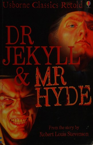 Robert Louis Stevenson, Hawery Parker, Ron Tiner: Dr Jekyll and Mr. Hyde (2007, Usborne Publishing, Limited)