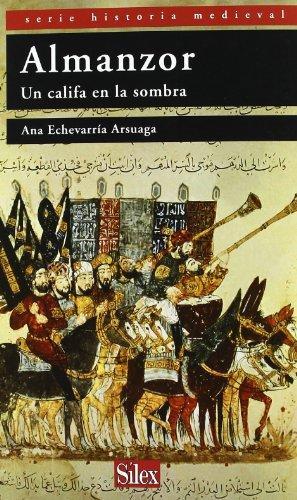Ana María Echevarría Arsuaga, Ana Echevarria: Almanzor, un califa en la sombra (Spanish language, 2011)