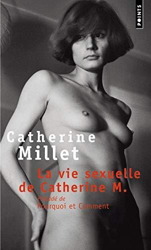 Millet Catherine: La Vie sexuelle de Catherine M., précédé de "Pourquoi et Comment" (French language, 2002)