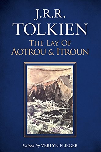 J. R. R. Tolkien: The Lay of Aotrou and Itroun (Paperback, 2018, Mariner Books)