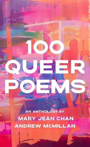 Ocean Vuong, Kae Tempest, Andrew McMillan, Mary Jean Chan, Carol Ann Duffy: 100 Queer Poems (Hardcover, 2023, Penguin Random House)