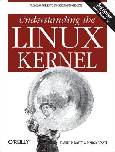 Daniel Bovet, Marco Cesati: Understanding the Linux Kernel (2005, O'Reilly Media, Inc.)