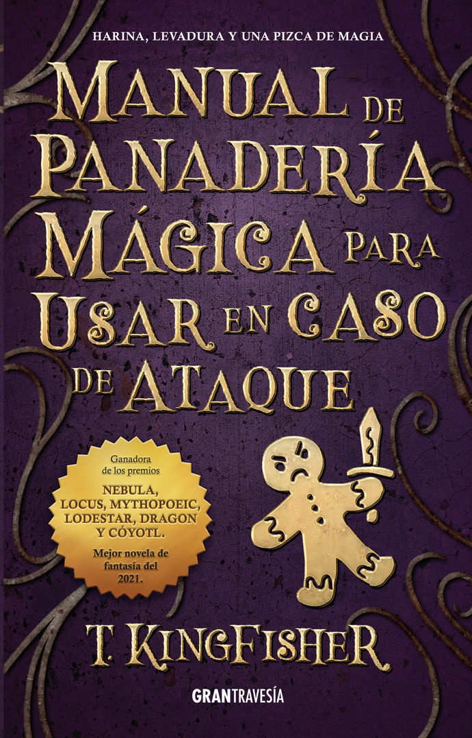 T. Kingfisher: Manual de panadería mágica para usar en caso de ataque (Paperback, Castellano language, 2024, Grantravesía)