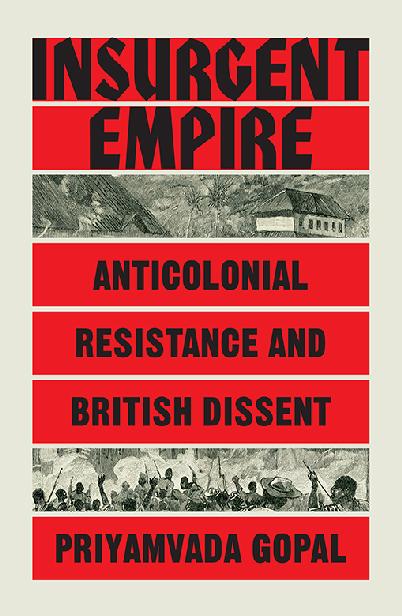 Priyamvada Gopal: Insurgent Empire (2019, Verso Books)