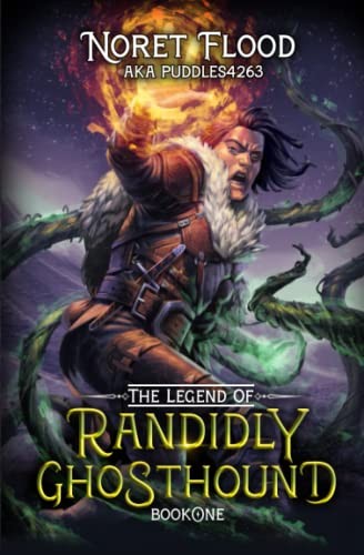 Noret Flood: The Legend of Randidly Ghosthound (Paperback, 2021, Independently published)