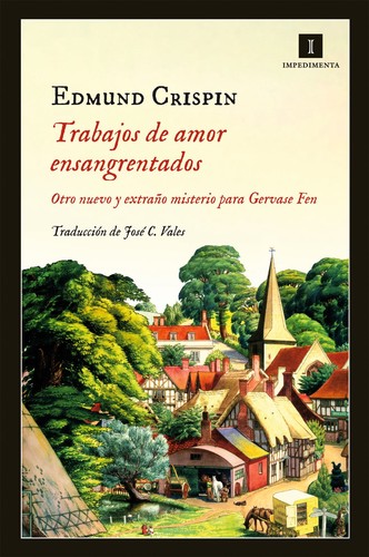Edmund Crispin: Trabajos de amor ensangrentados (2014, Impedimenta)