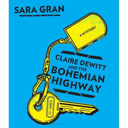 Sara Gran: Claire DeWitt and the bohemian highway (AudiobookFormat, 2013, HighBridge Audio)