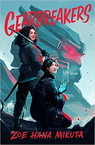 Zoe Hana Mikuta: Gearbreakers (2021, Feiwel & Friends)