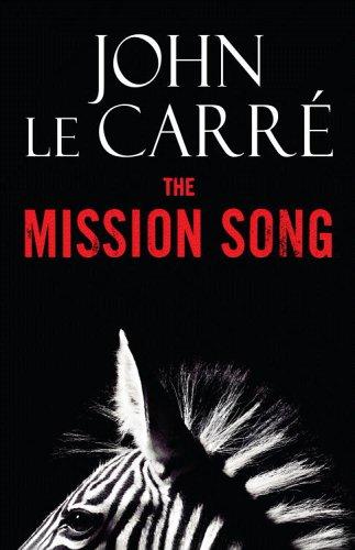 John le Carré: The Mission Song (Hardcover, 2006, Little, Brown and Company)