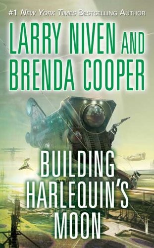 Larry Niven, Brenda Cooper: Building Harlequin's Moon (Paperback, 2006, Tor Science Fiction)