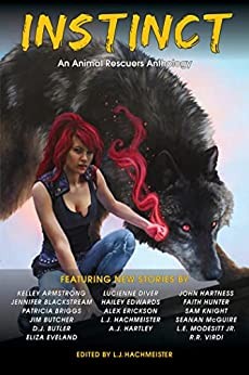 Jim Butcher, Faith Hunter, Seanan McGuire, Patricia Briggs, A. J. Hartley, L. E. Modesitt Jr., R.R. Virdi, Kelley Armstrong, Jennifer Blackstream, Hailey Edwards, L. J. Hachmeister, Alex Erickson, Sam Knight, Eliza Eveland, D. J. Butler, Lucienne Diver, John G. Hartness: Instinct (EBook, 2023, Source 7 Productions)