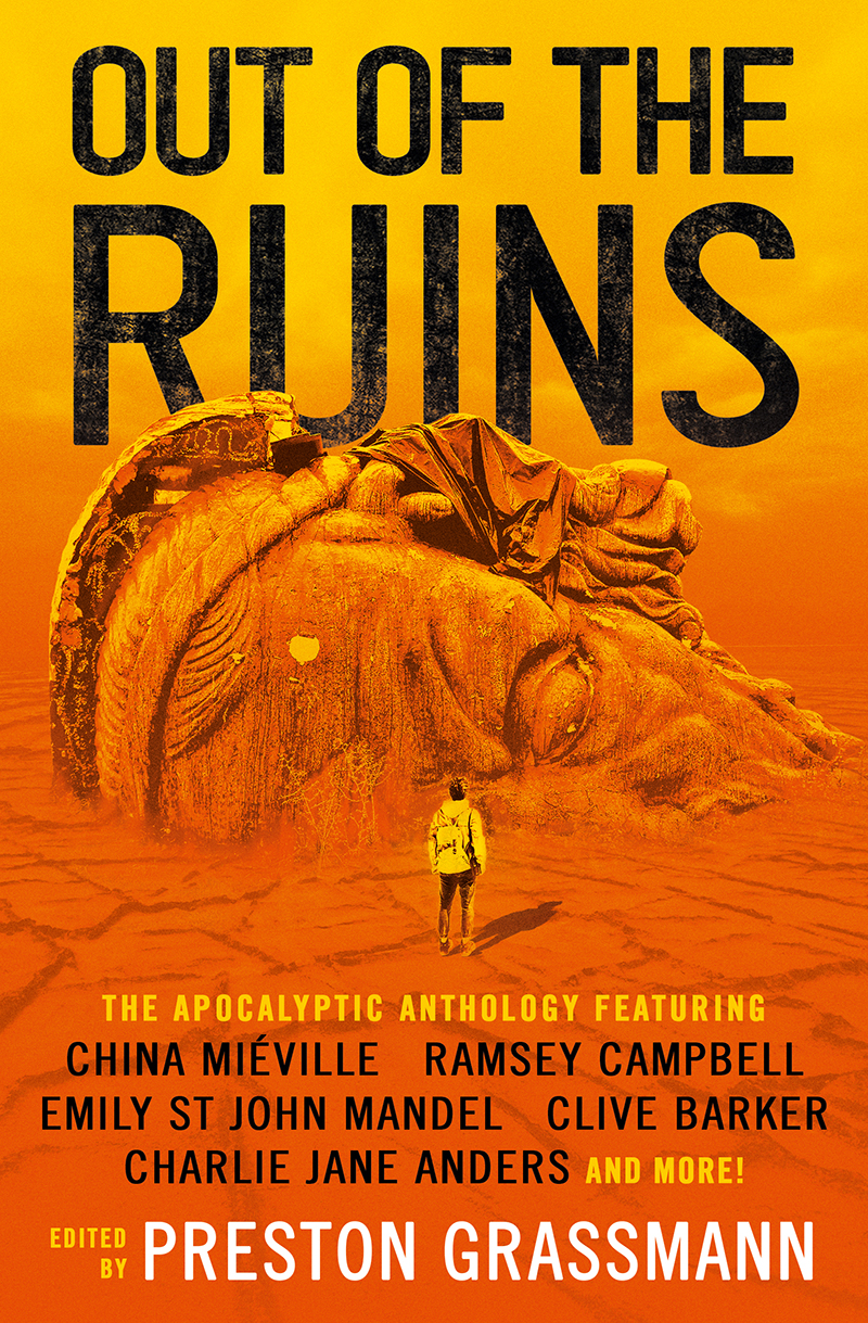 Emily St. John Mandel, China Miéville, Charlie Jane Anders, Clive Barker, Carmen Maria Machado, Preston Grassmann: Out of the Ruins (EBook, 2021, Titan Books)