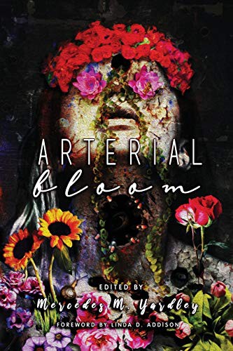 Ken Liu, John Boden, Crystal Lake Publishing, Kelli Owen, Todd Keisling, Naching T. Kassa, Armand Rosamilia, Christopher Barzak, Mercedes M. Yardley, Linda D. Addison: Arterial Bloom (Paperback, 2020, Crystal Lake Publishing)
