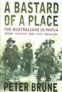 Peter Brune: A bastard of a place (Paperback, 2004, Allen & Unwin)