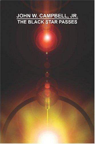 John W. Campbell: The Black Star Passes (Paperback, 2006, Wildside Press)