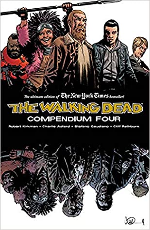 Robert Kirkman, Charlie Adlard, Stefano Gaudiano, Cliff Rathburn: The Walking Dead Compendium Volume 4 (Paperback, 2019, Image Comics)